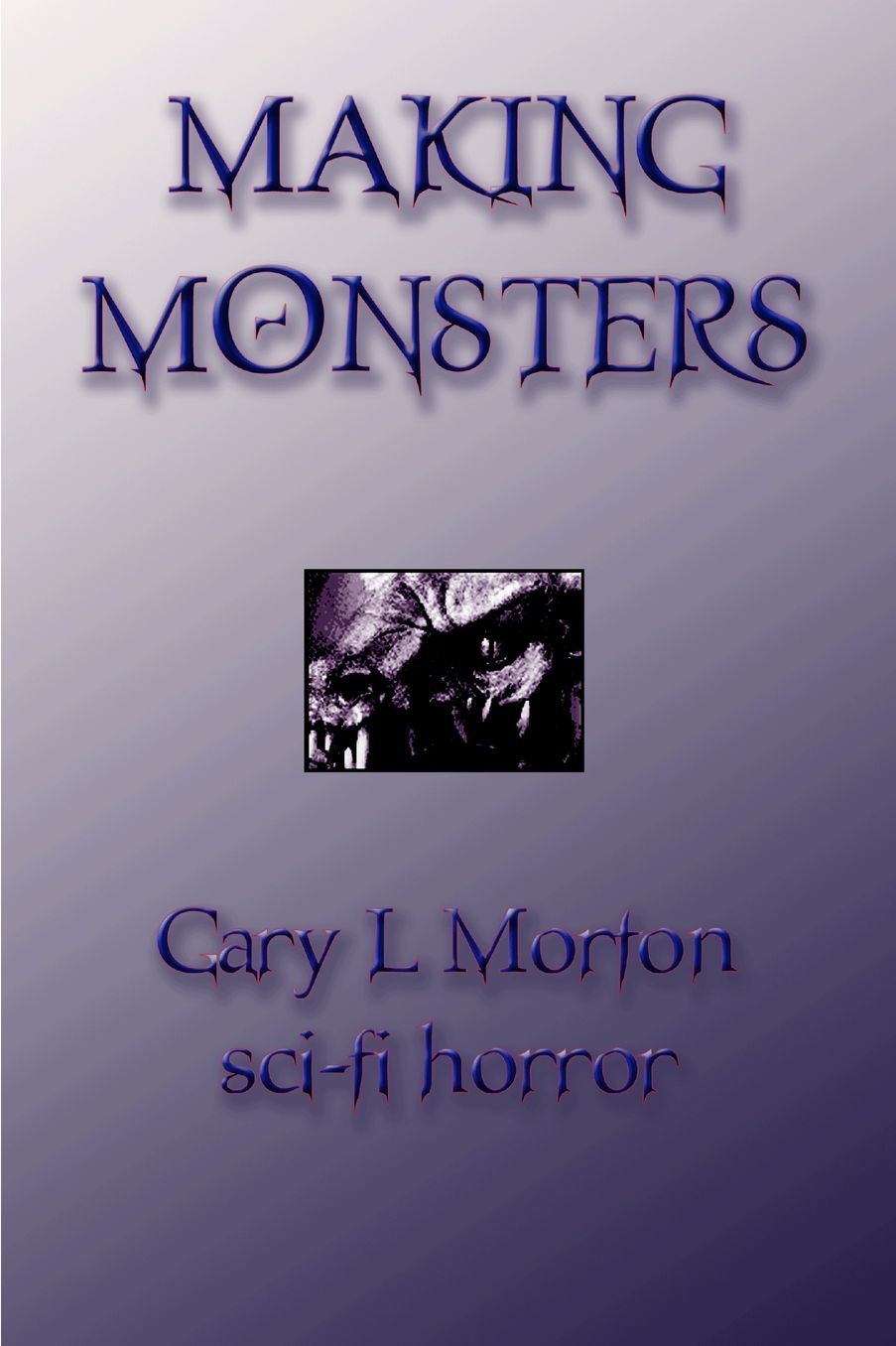 Making Monsters (Sci Fi Horror)