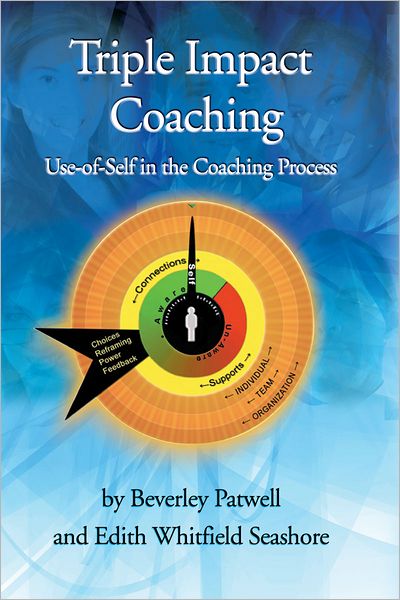 Triple Impact Coaching: Use-of-Self in the Coaching Process