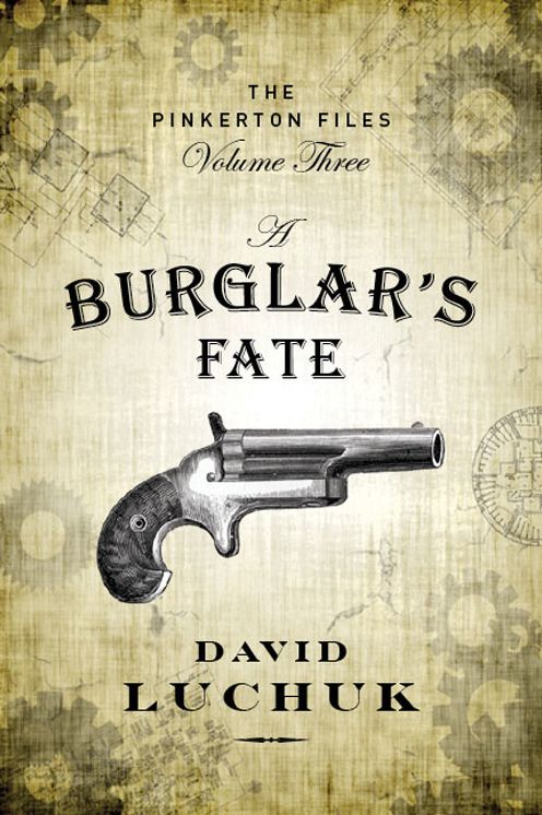 A Burglar's Fate: The Pinkerton Files, Volume 3