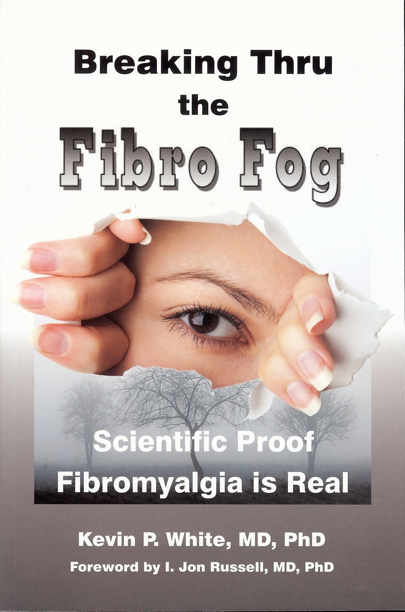 Breaking Thru the Fibro Fog: Scientific Proof Fibromyalgia is Real