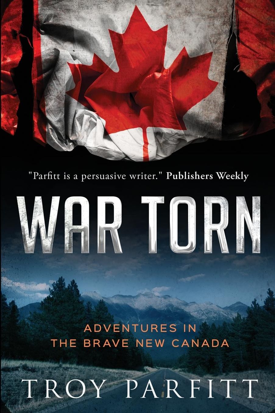 War Torn: Adventures in the Brave New Canada