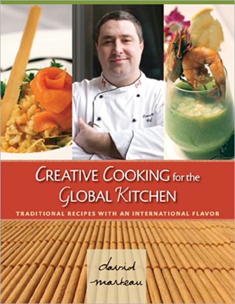 Creative Cooking for the Global Kitchen: Traditional Recipes With an International Flavor