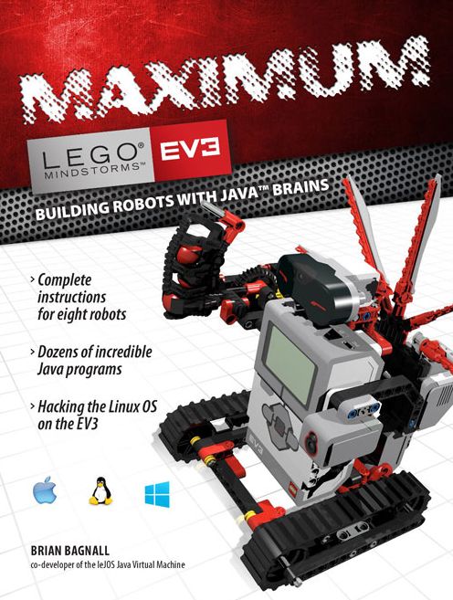 Maximum LEGO EV3: Bringing Robots to Life with Java