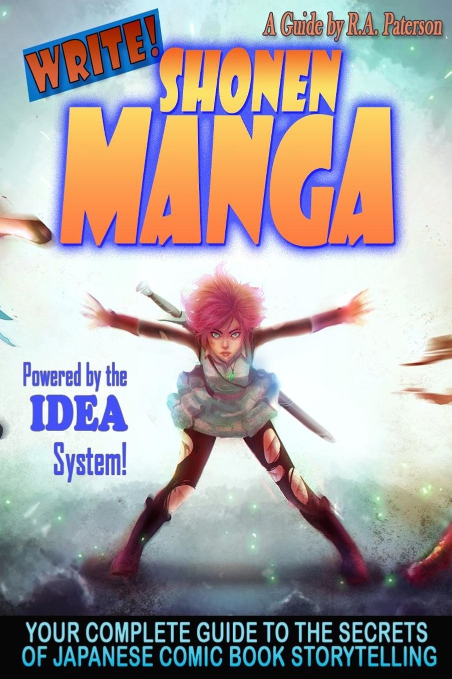 Write! Shonen Manga: Your Complete Guide to the Secrets of Japanese Comic Book Storytelling