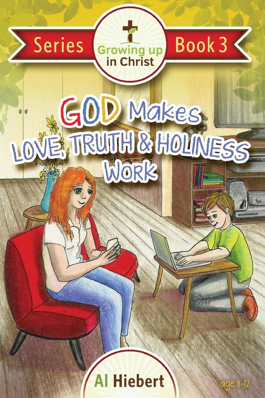 God Makes Love, Truth, and Holiness Work: Facts and Fictions for Pre-puberty Tweens in a Messed-up World