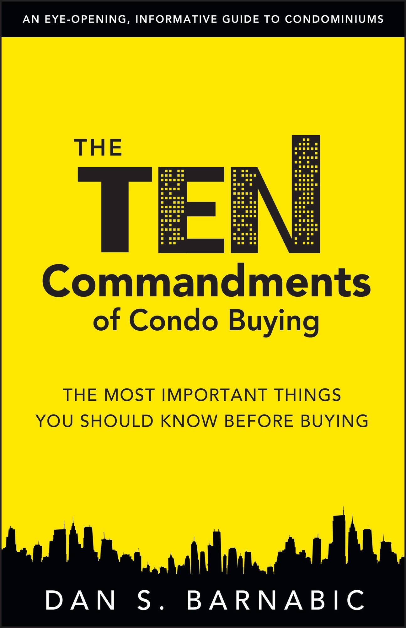 The Ten Commandments of Condo Buying: The Most Important Things You Should Know Before Buying