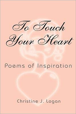 To Touch Your Heart: Poems of Inspiration