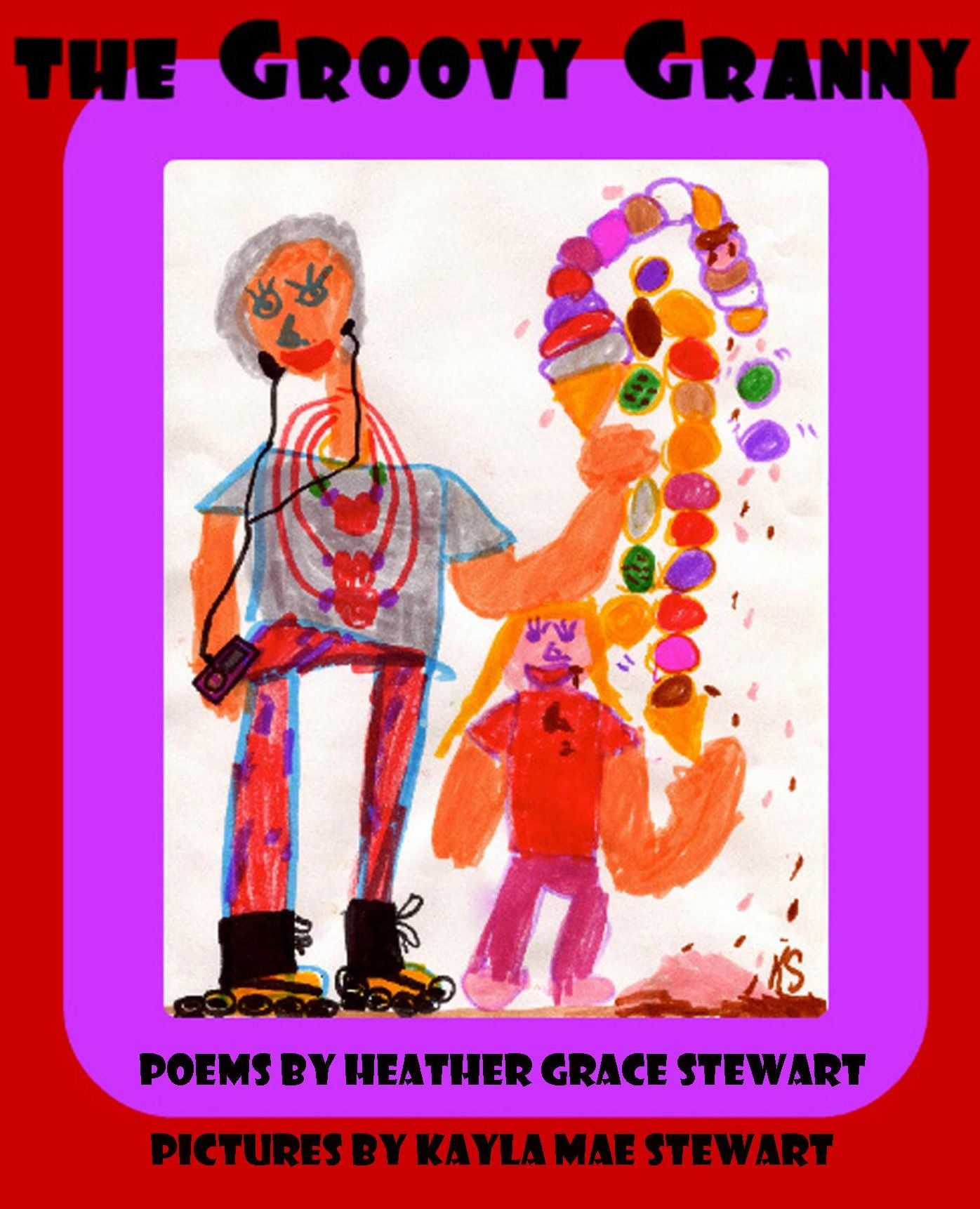 The Groovy Granny: Poems For The Young And The Young At Heart