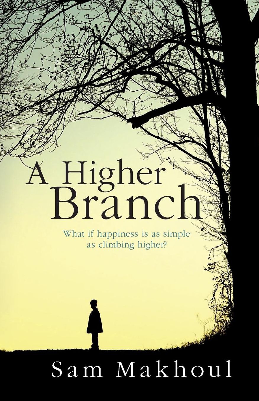 A Higher Branch: What If Happiness Is as Simple as Climbing Higher?