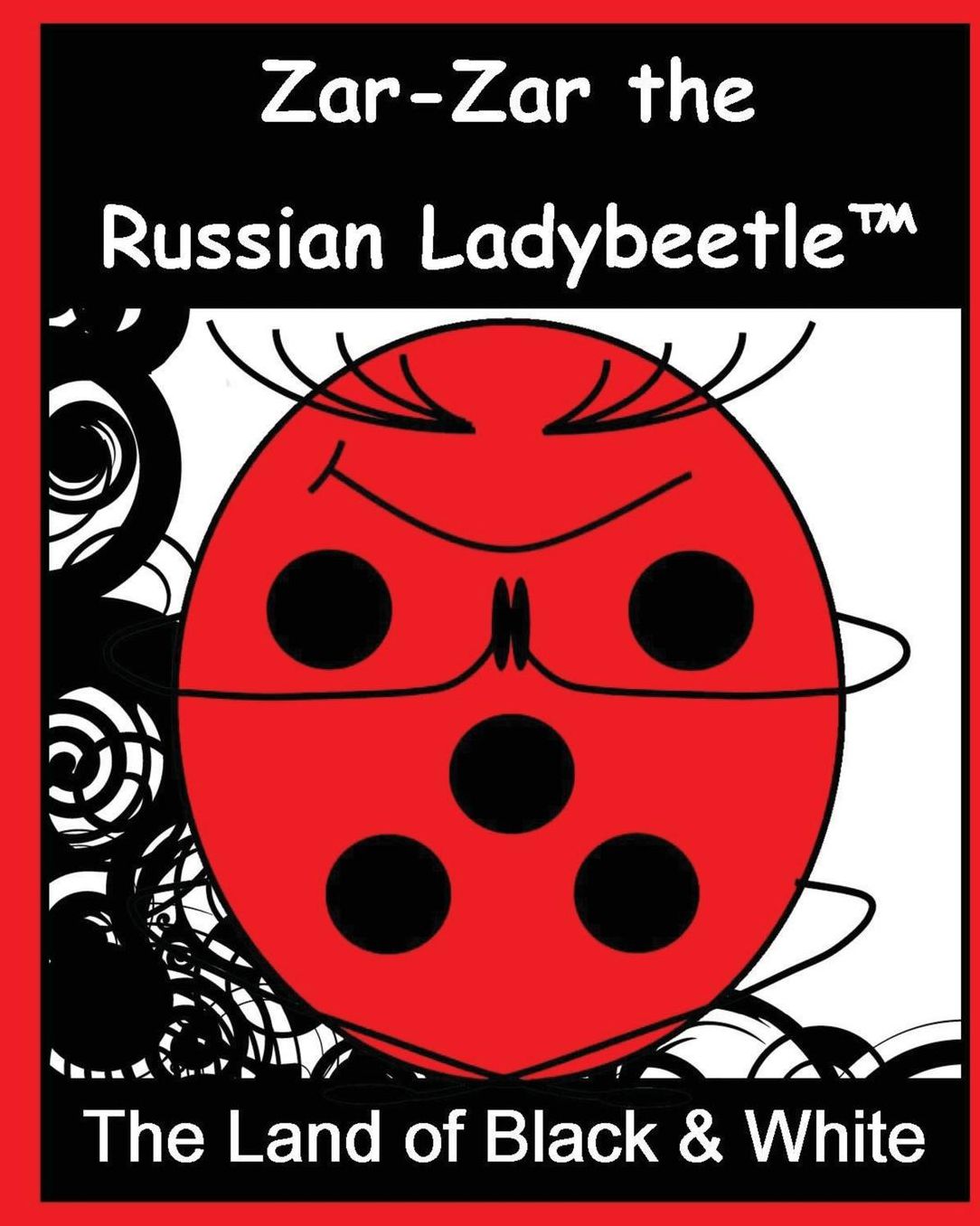Zar-Zar the Russian Ladybeetle: The Land of Black and White