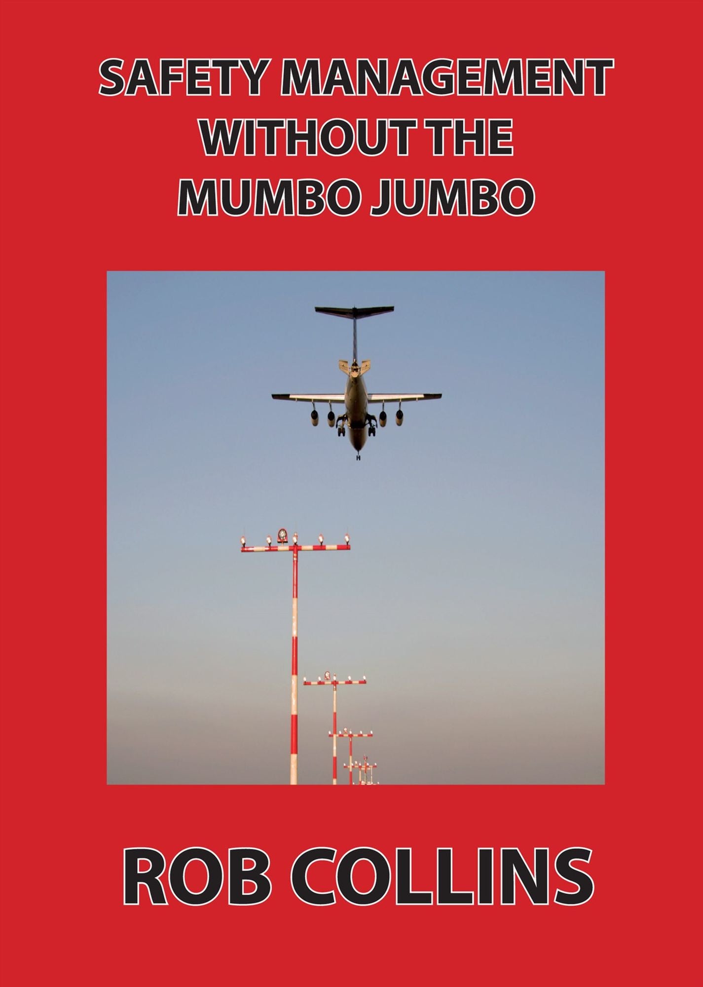 Safety Management Without the Mumbo Jumbo