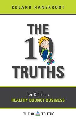 The Ten Truths for Raising a Healthy Bouncy Business