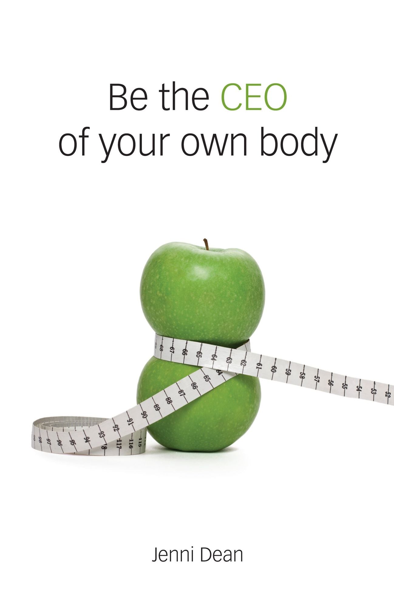 Be the CEO Of Your Own Body