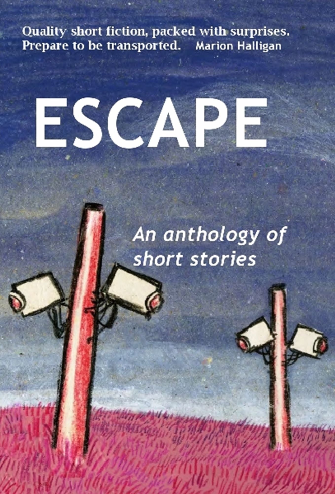 Escape : An anthology of short stories