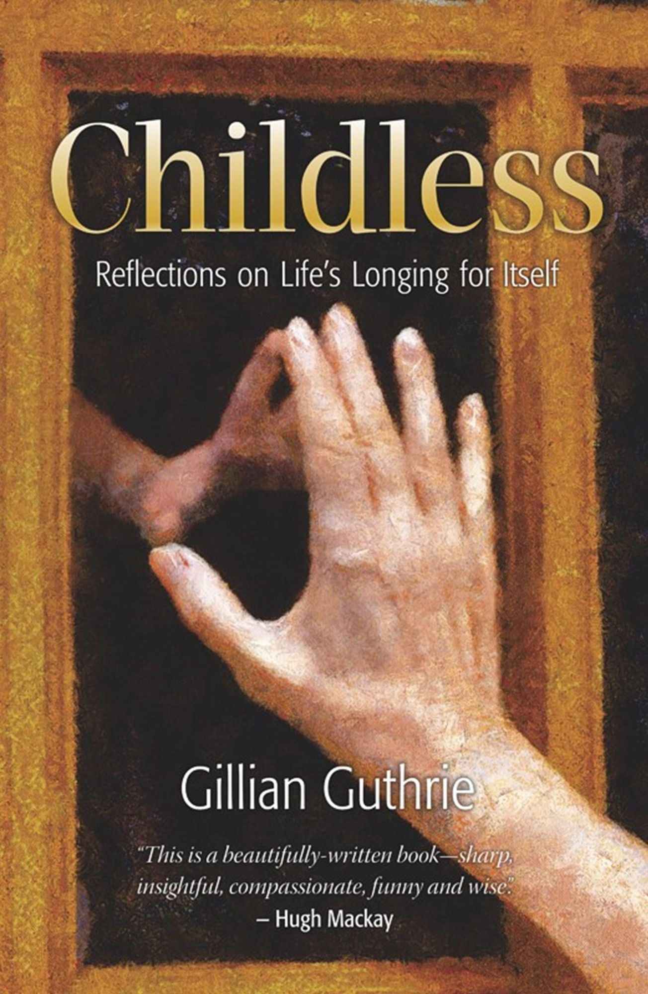 Childless : Reflections on Life's Longing for Itself