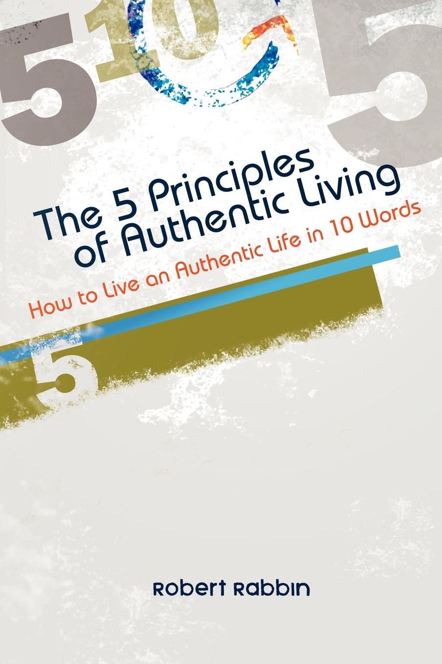 The 5 Principles Of Authentic Living