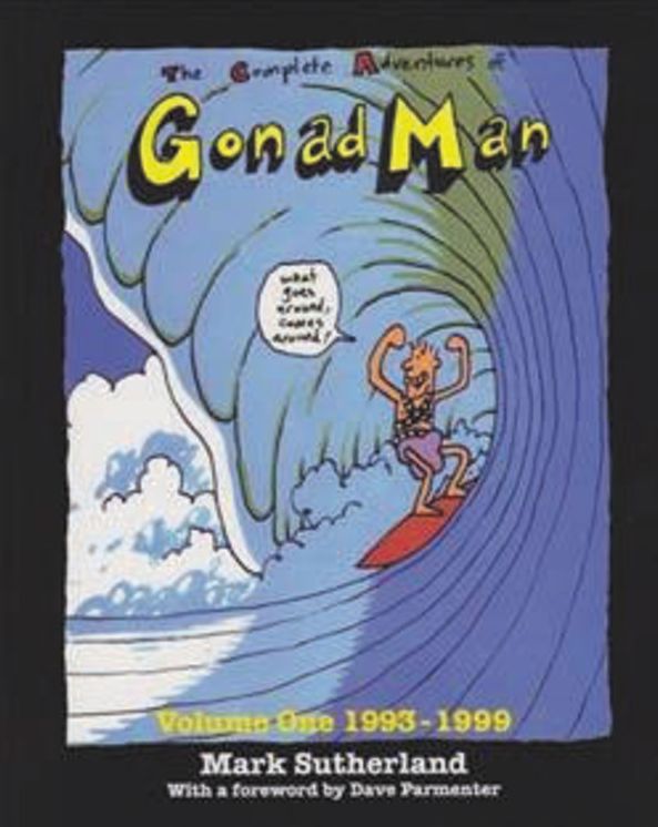 The Complete Adventures of Gonad Man: Volume One 1993-1999