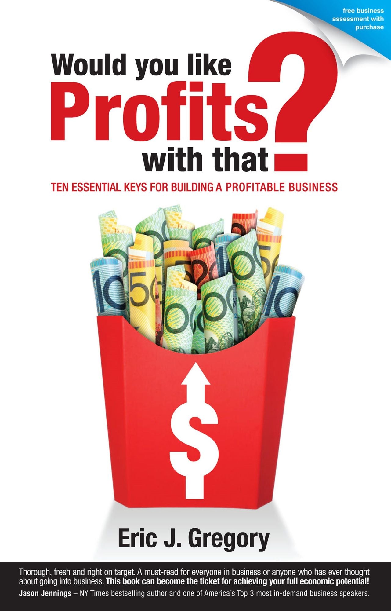 Would You Like Profits With That? : Ten Essential Keys for Building a Profitable Business