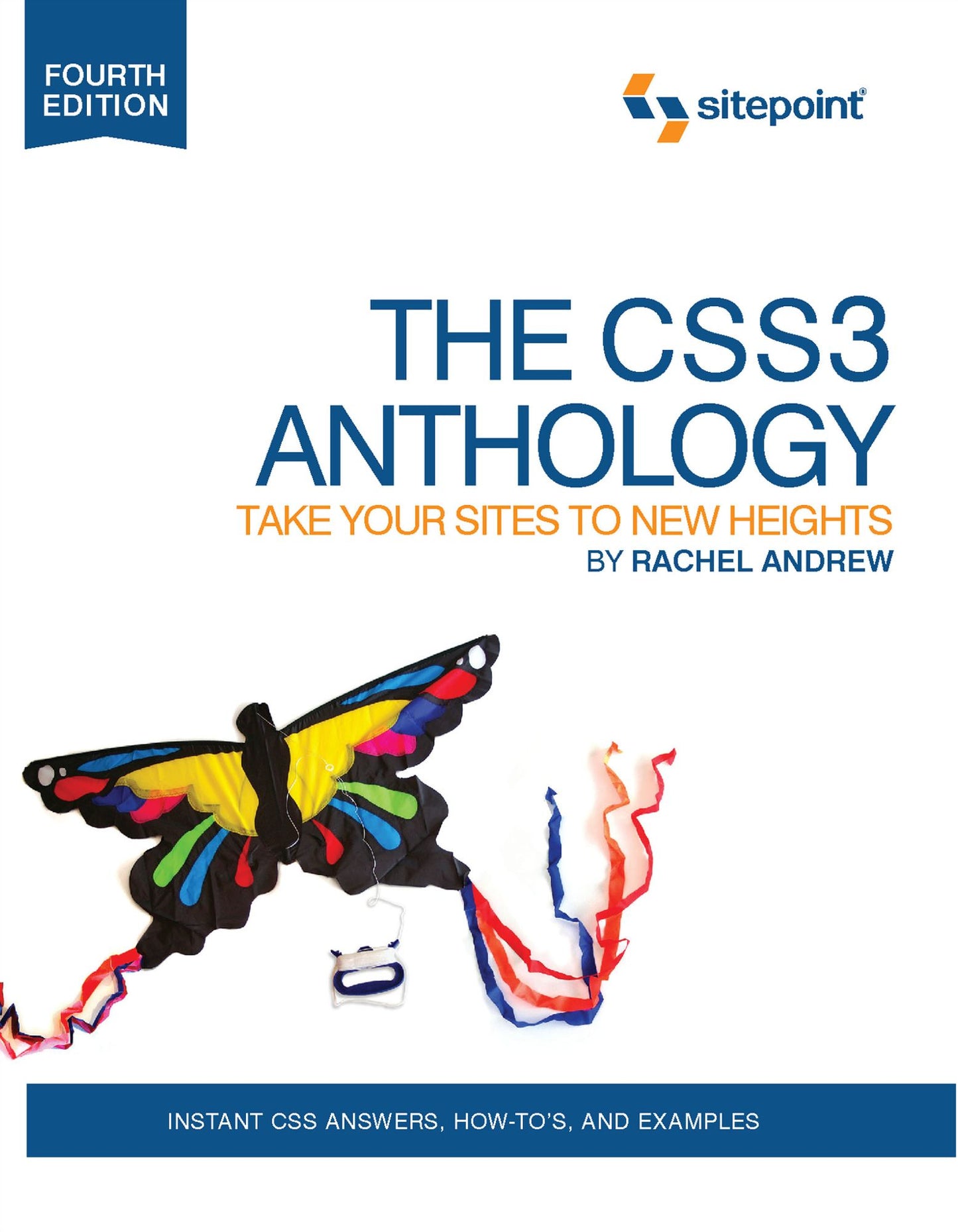 The CSS3 Anthology: Take Your Sites to New Heights