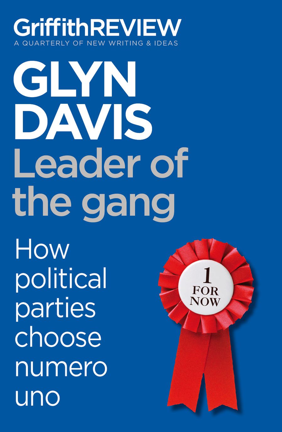 Griffith REVIEW Single: Leader of the gang: How political parties choose numero uno