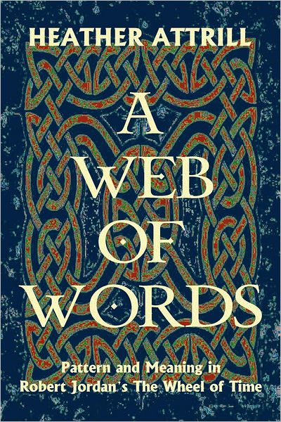 A Web of Words: Pattern and Meaning in Robert Jordan's The Wheel of Time