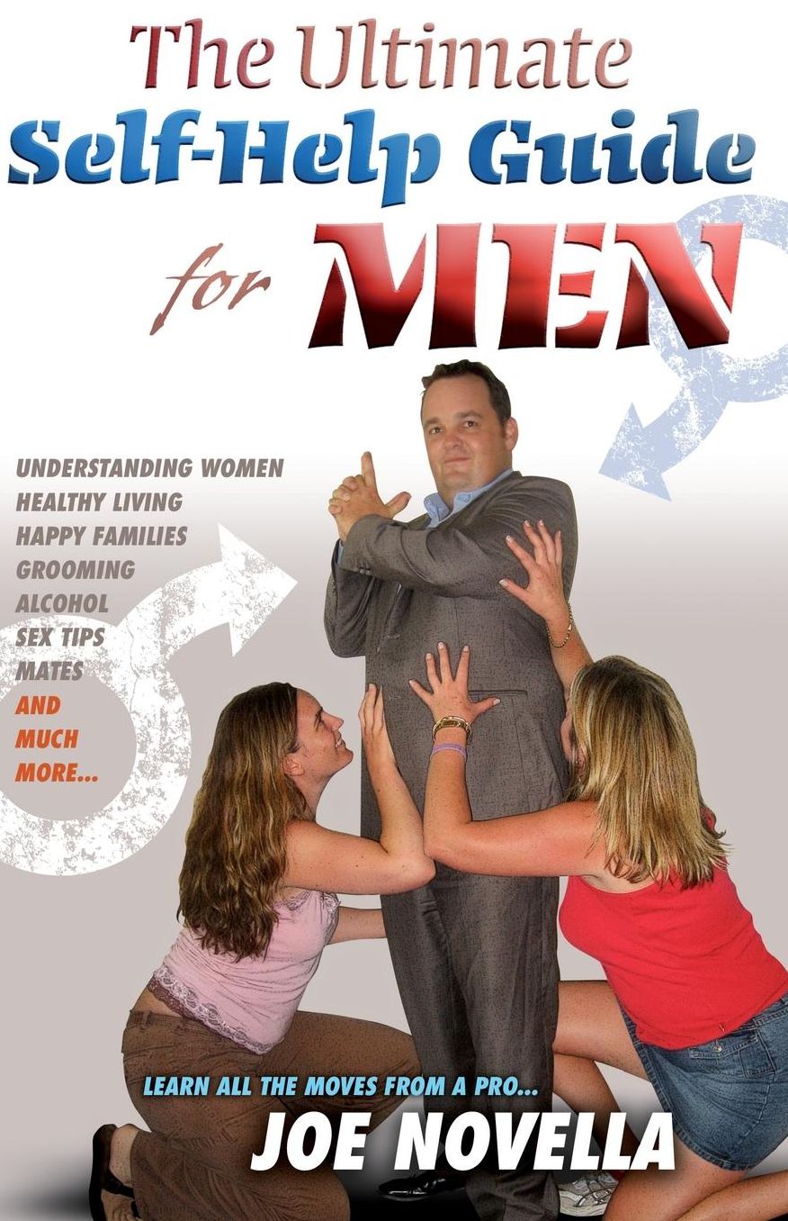 The Ultimate Self-Help Guide for Men: 2012 edition