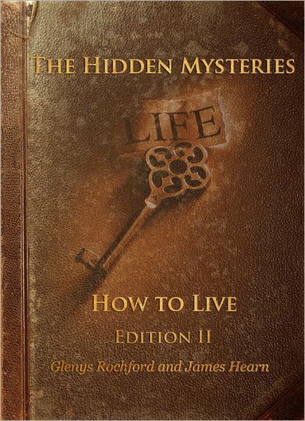 The Hidden Mysteries: How to Live