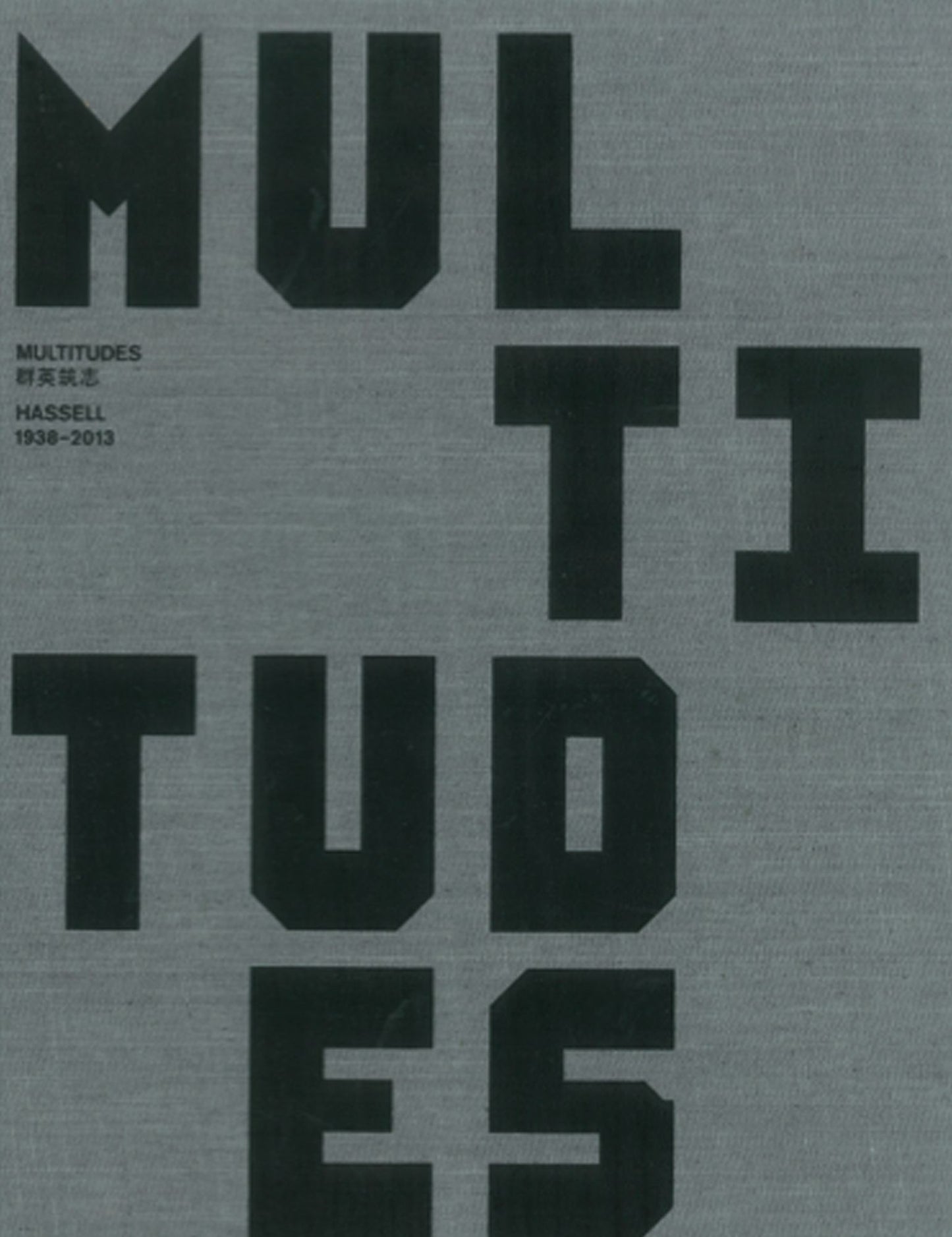 Multitudes: Hassell, 1938-2013