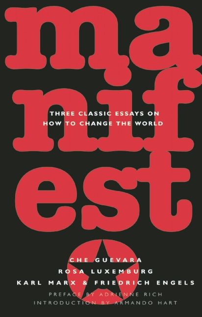 Manifesto: Three Classic Essays on How to Change the World