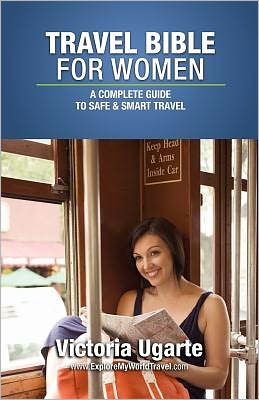 Travel Bible for Women: A Complete Guide to Safe and Smart Travel