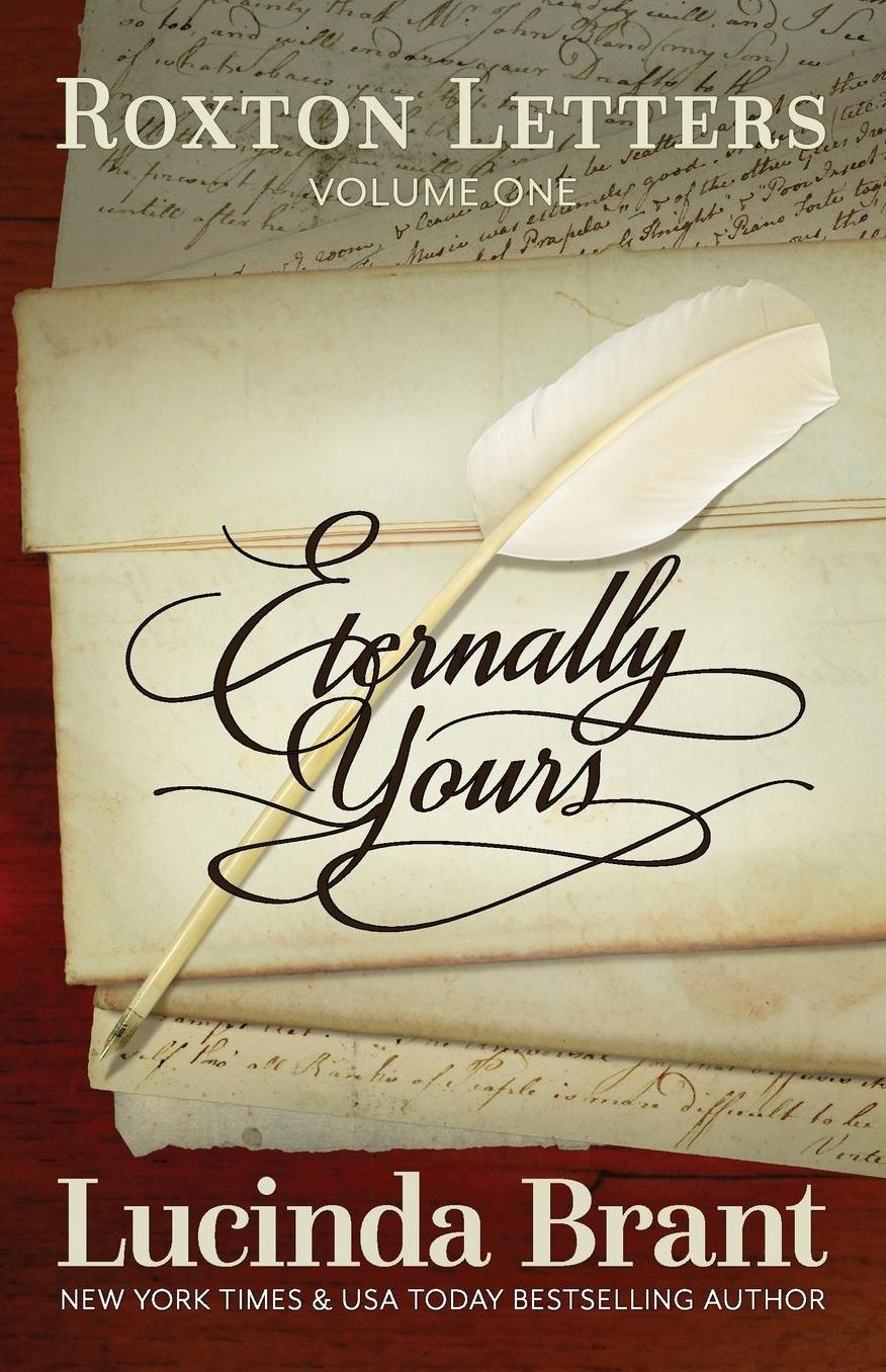 Eternally Yours: Roxton Letters Volume One: A Companion to the Roxton Family Saga Books 1?3