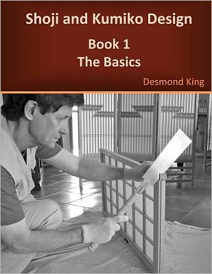 Shoji and Kumiko Design: Book 1 the Basics