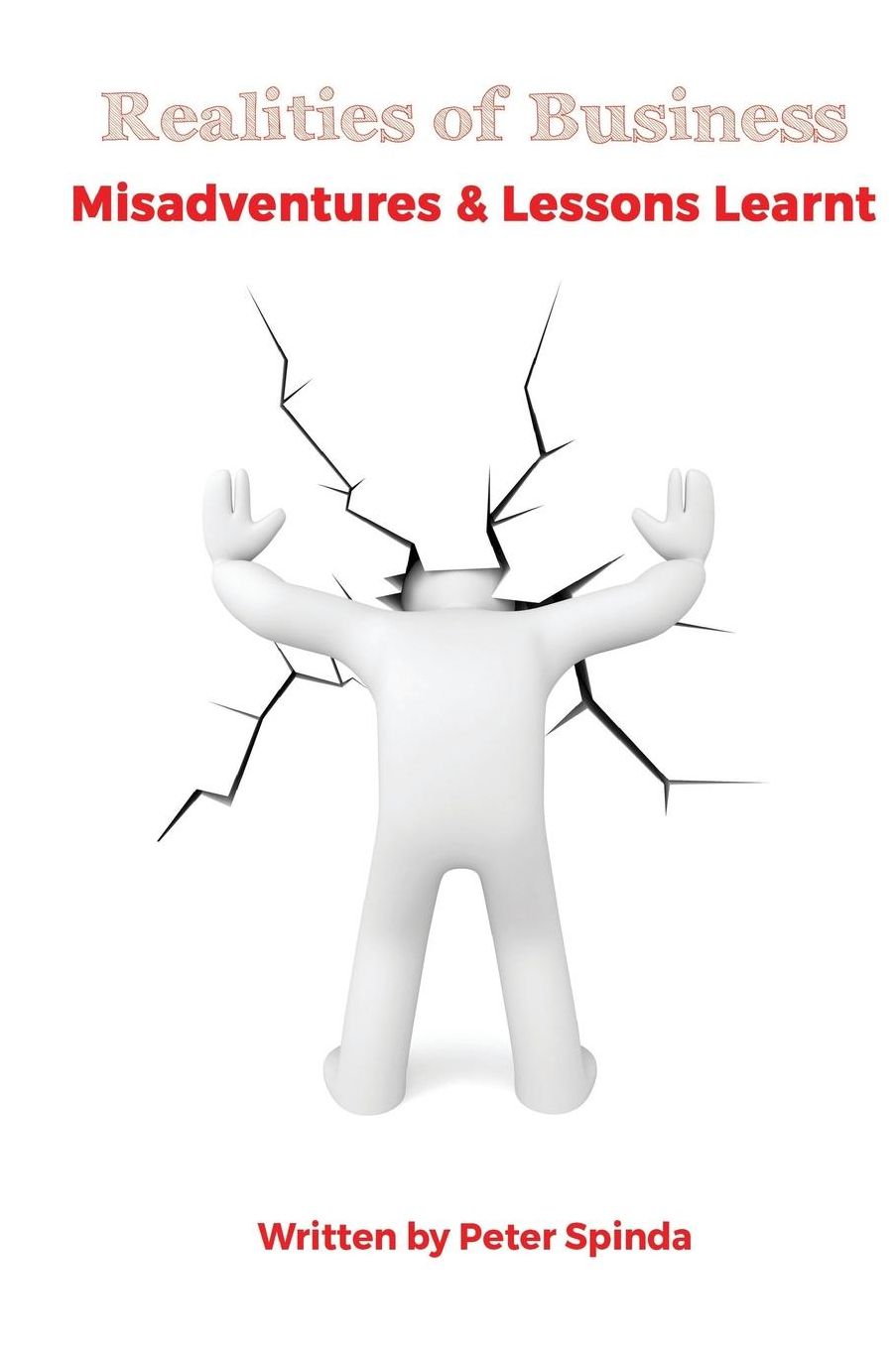Realities of Business: Misadventures and Lessons learnt