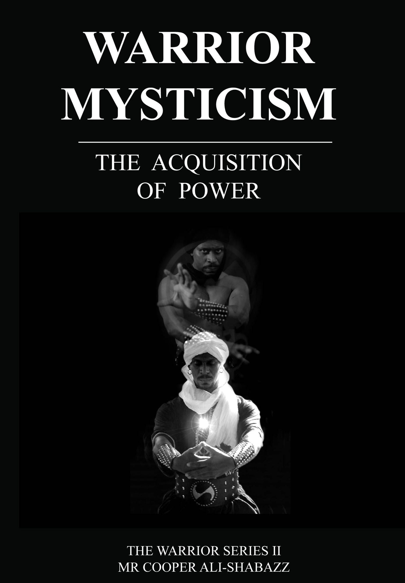 Warrior Mysticism: The Acquisition of Power