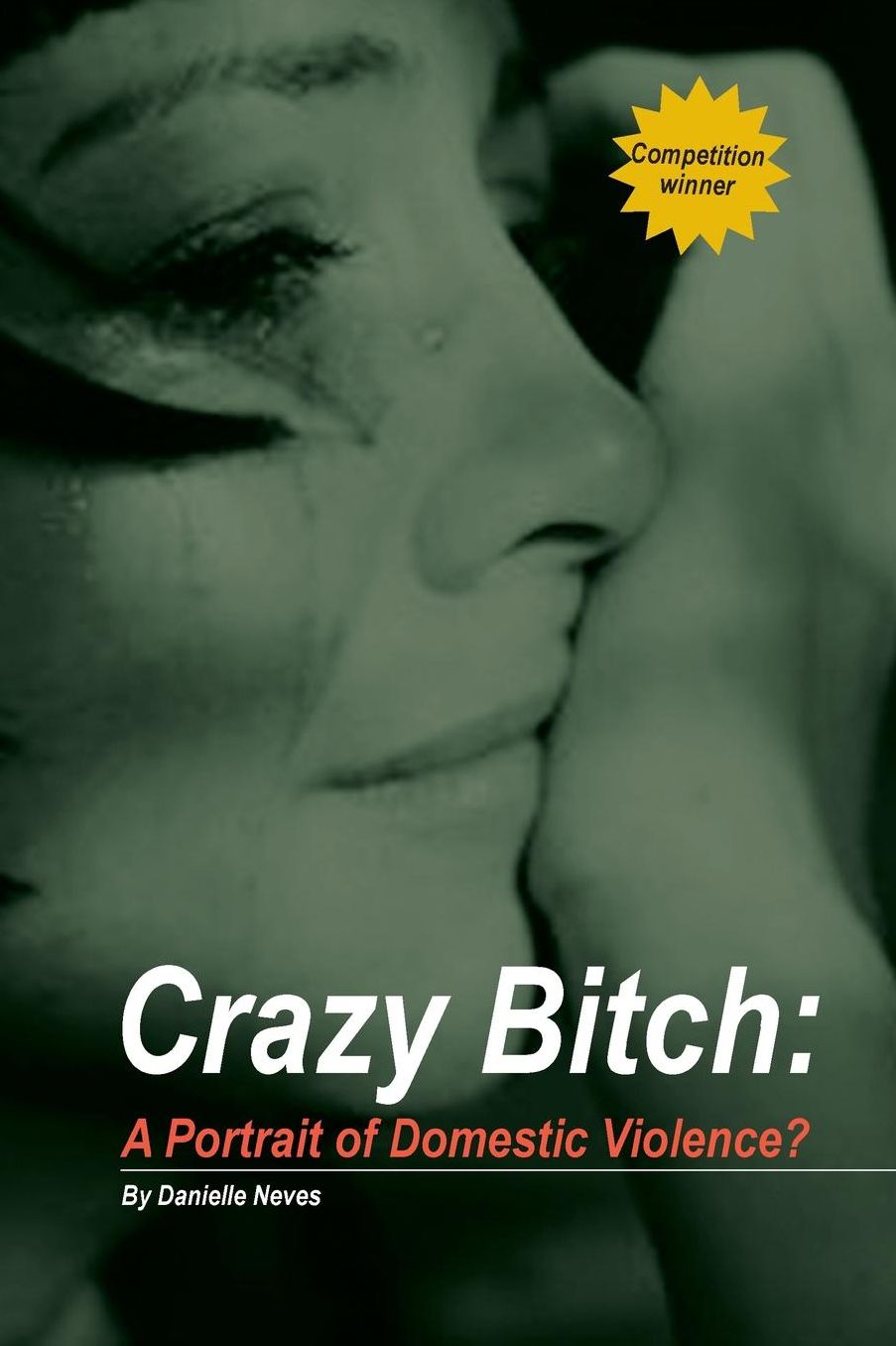 Crazy Bitch: A Portrait of Domestic Violence?