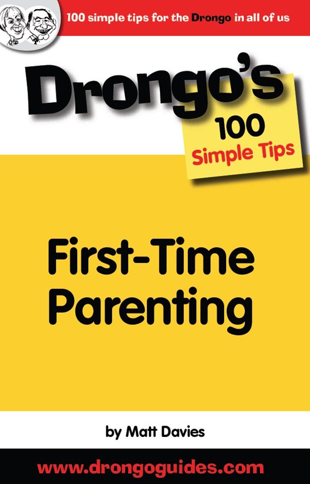 First-Time Parenting: Drongo's 100 Simple Tips