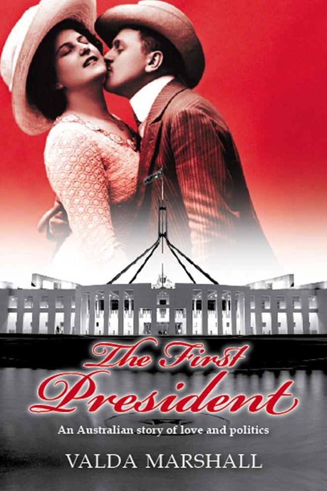 The First President: An Australian Story of Love and Politics