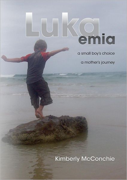 Lukaemia: A Small Boy's Choice, A Mother's Journey