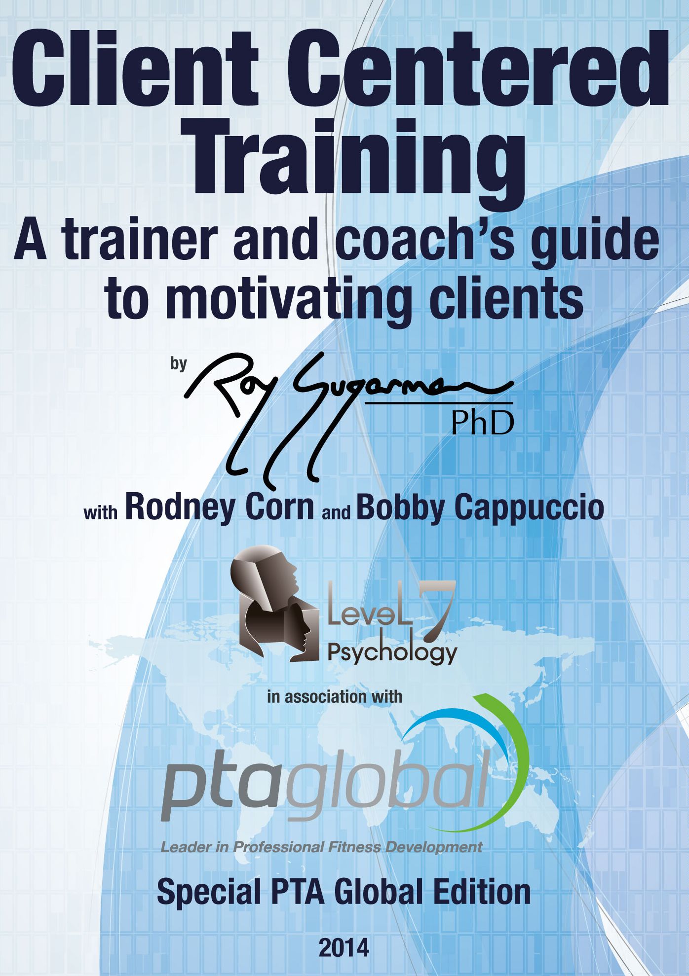 Client Centered Training: A Trainer and Coach's Guide to Motivating Clients