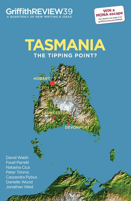 Griffith REVIEW 39: Tasmania - The Tipping Point?