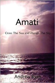 Amati - Cross the Sea and Change the Sky