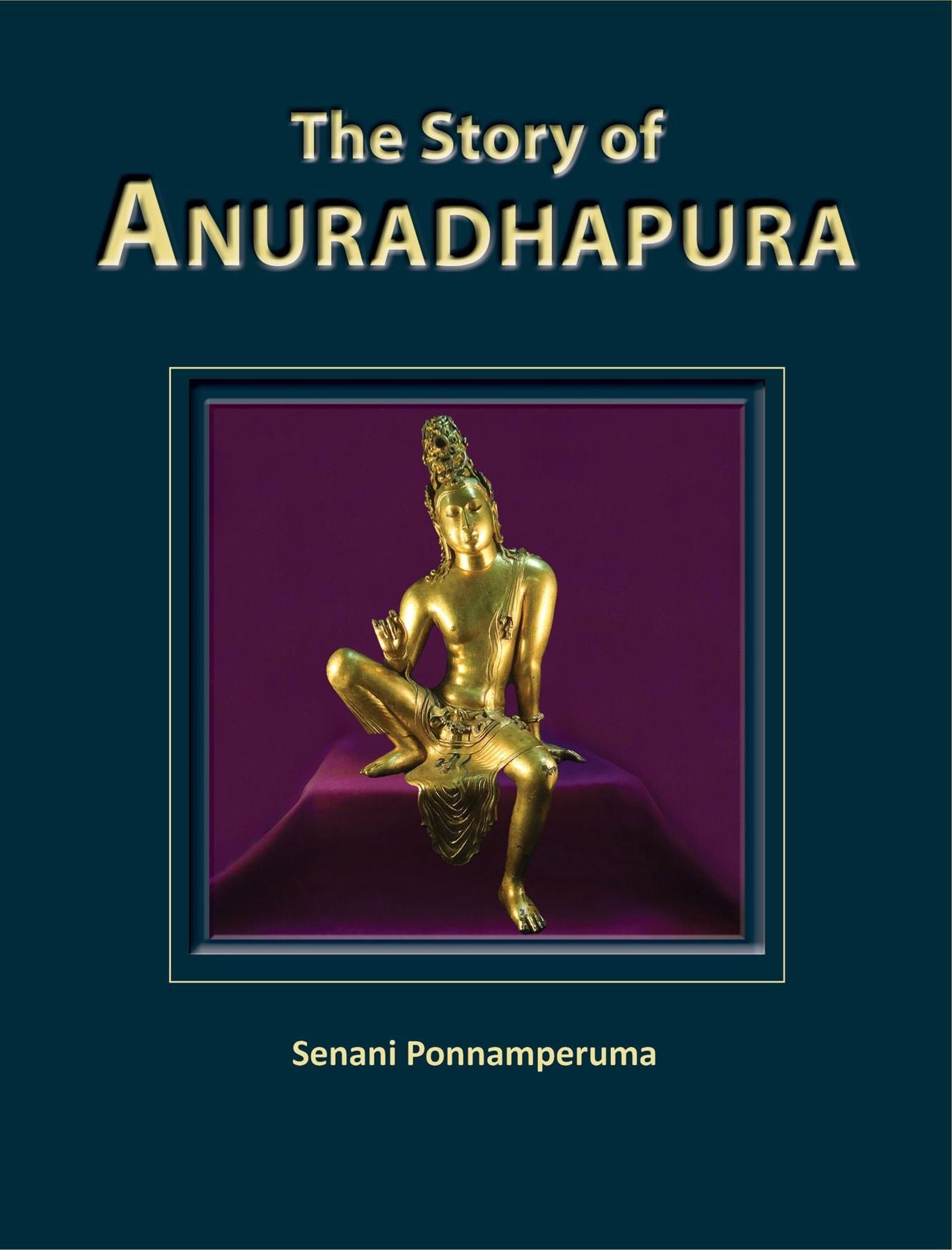 The Story of Anuradhapura