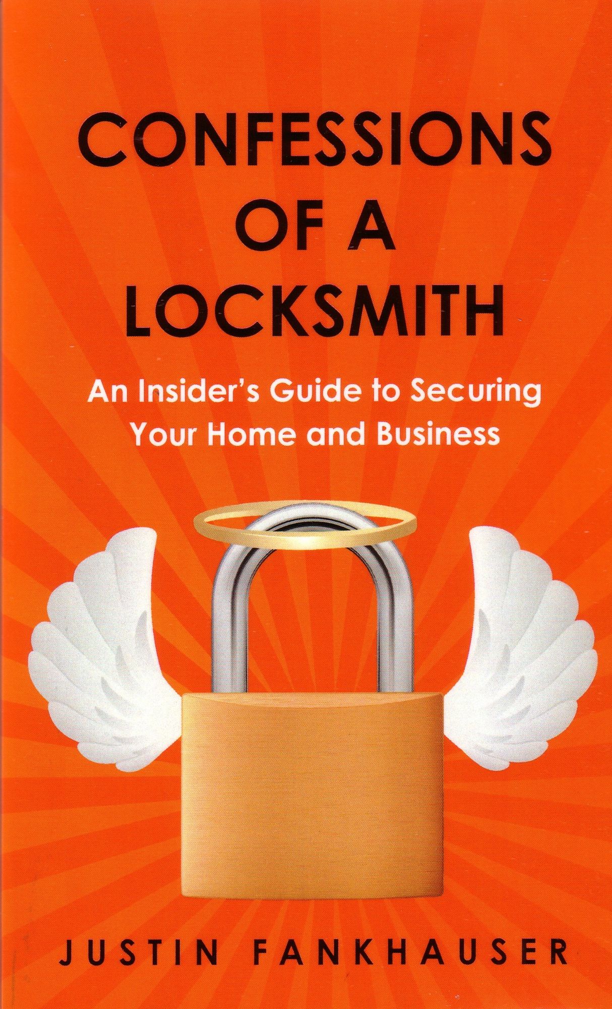 Confessions of a Locksmith : An Insider's Guide to Securing Your Home and Business