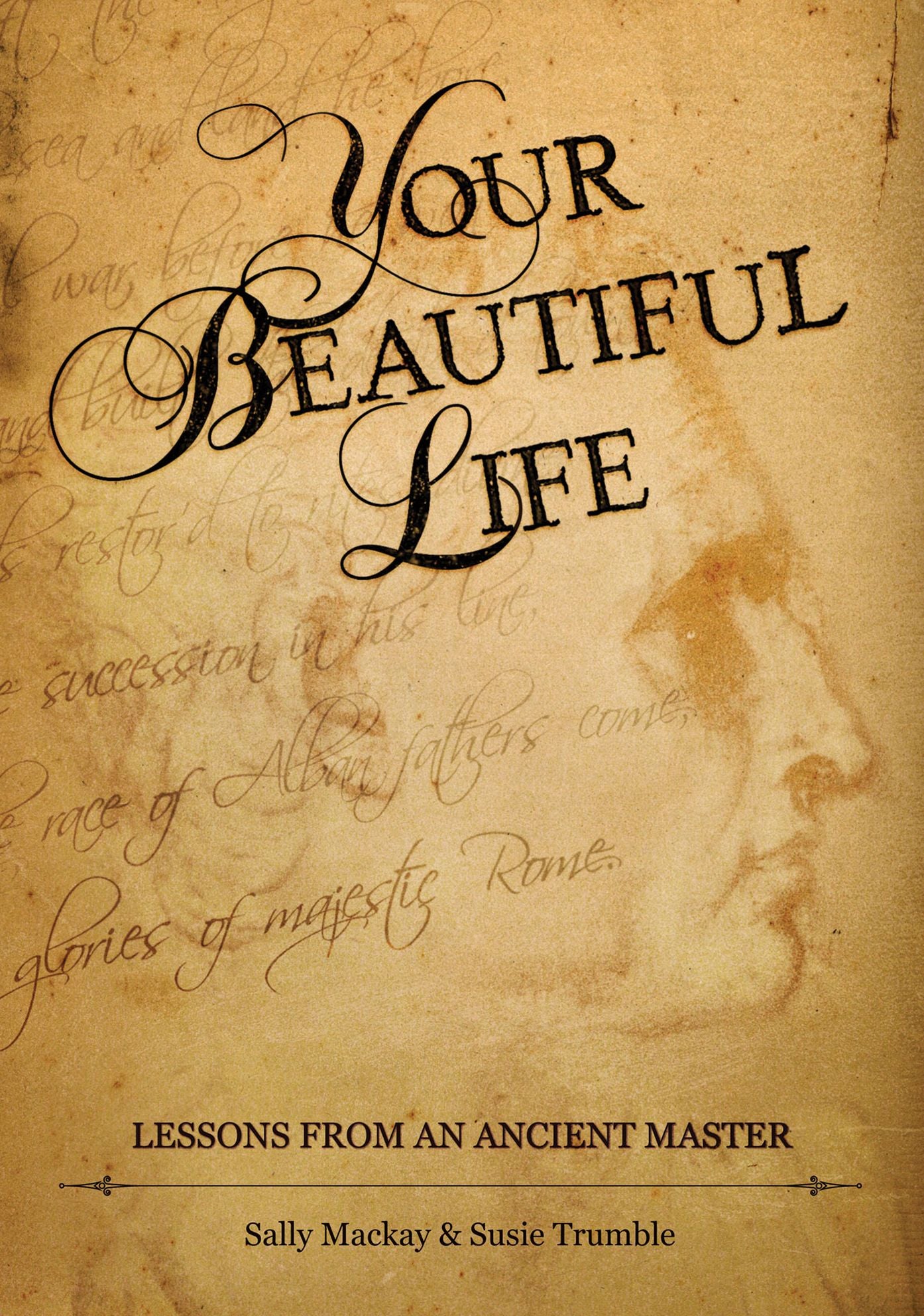 Your Beautiful Life: Lessons from an ancient master