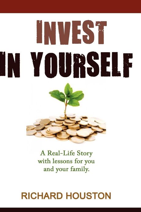 Invest in Yourself: A real life story for you and your family
