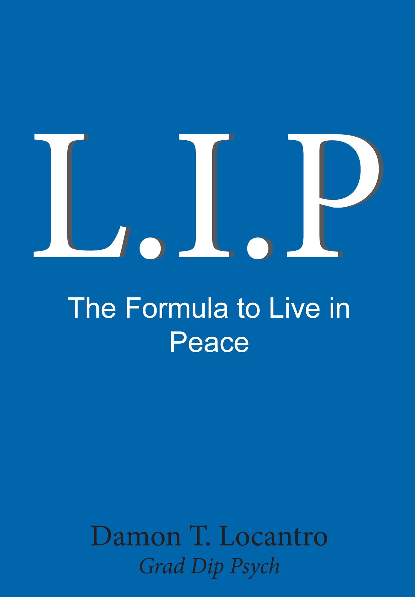 L.I.P: The Formula to Live In Peace