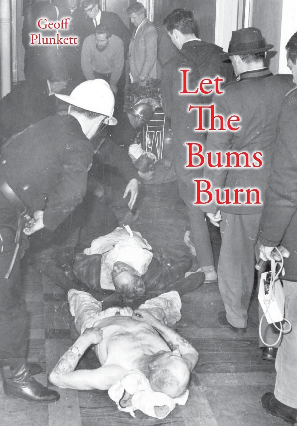 Let The Bums Burn: Australia's deadliest building fire and the Salvation Army tragedies