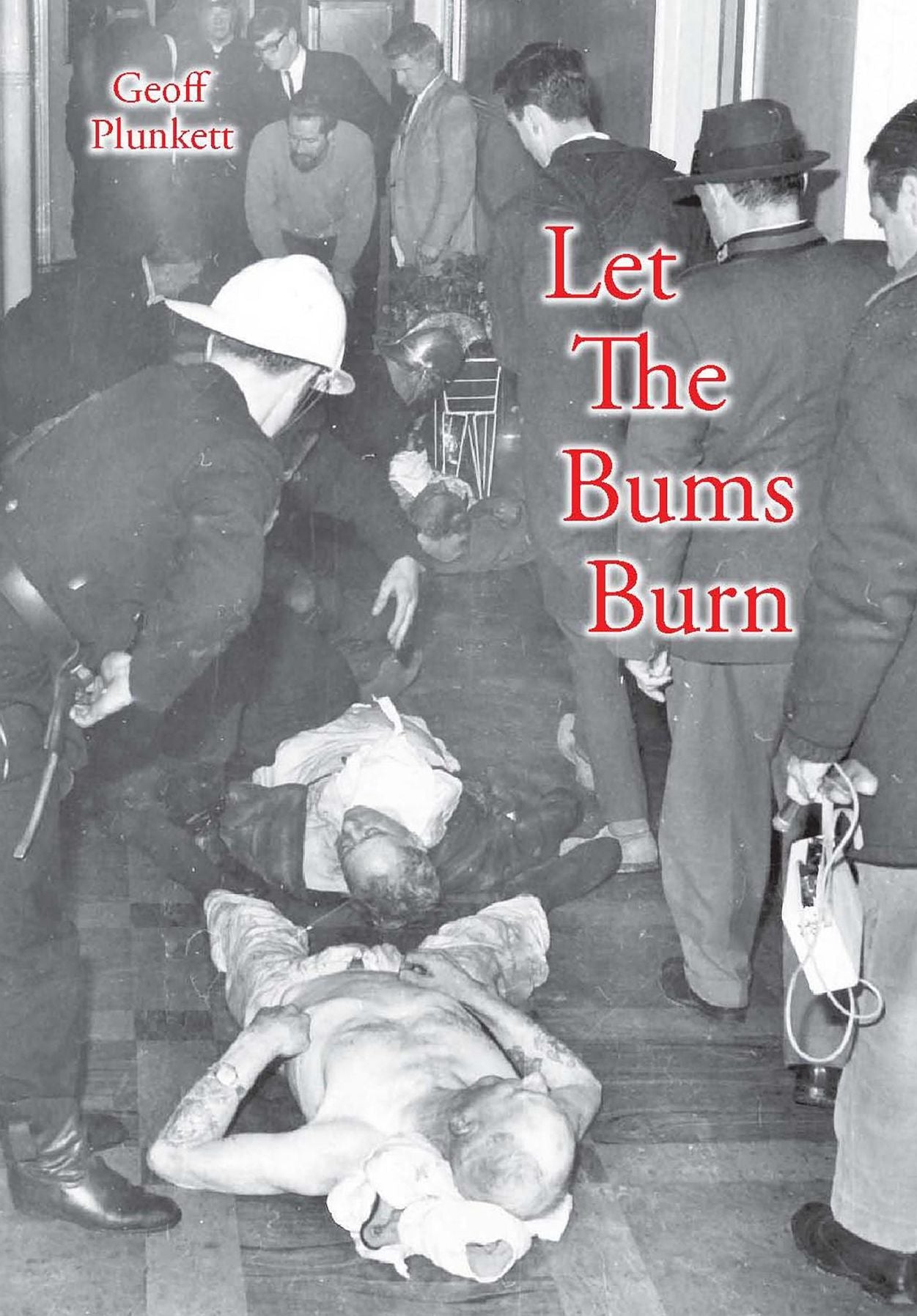 Let the Bums Burn: Australia's Deadliest Building Fire and the Salvation Army Tragedies