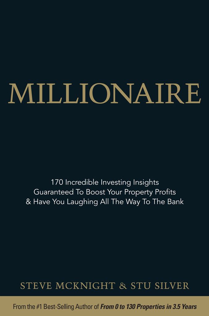 Millionaire: 170 Incredible Investing Insights Guaranteed To Boost Your Property Profits & Have You Laughing All The Way To The Bank