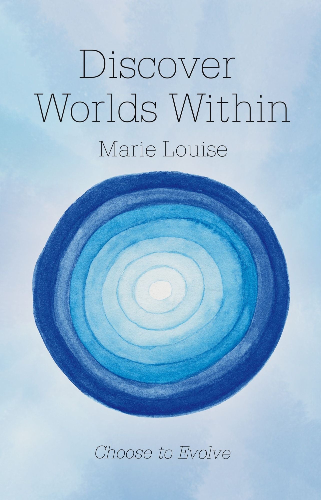 Discover Worlds Within : Choose to Evolve